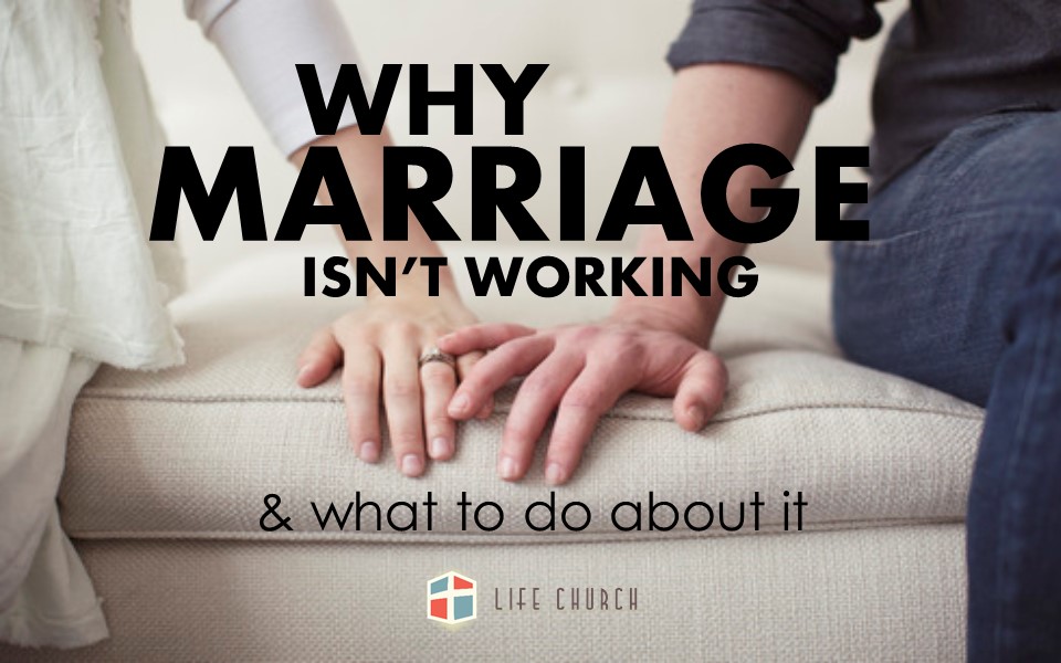 Why Marriage Isn’t Working